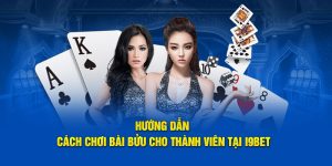 huong-dan-cach-choi-bai-buu-cho-thanh-vien-tai-i9bet