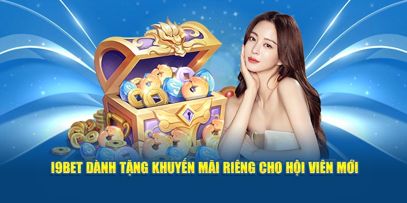 i9BET dành tặng khuyến mãi riêng cho hội viên mới