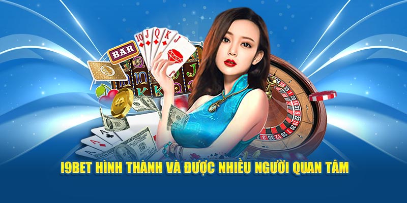 i9BET hình thành và được nhiều người quan tâm