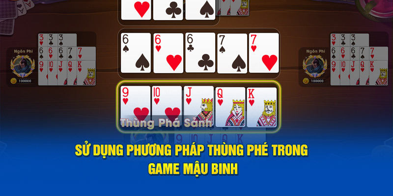 Sử dụng phương pháp thùng phé trong game mậu binh