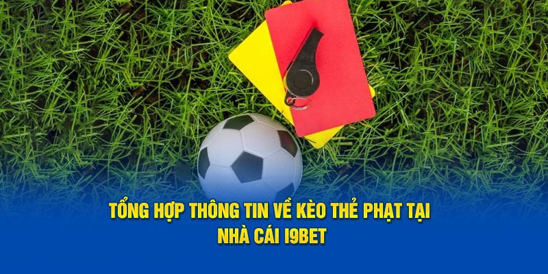 Tổng hợp thông tin về kèo thẻ phạt dành cho thành viên mới