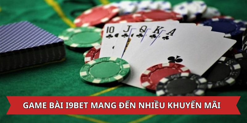 Vô vàn khuyến mãi tại game bài nhà cái i9bet